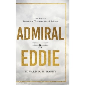 Admiral Eddie - by  Edwar O M Barry (Hardcover) - 1 of 1