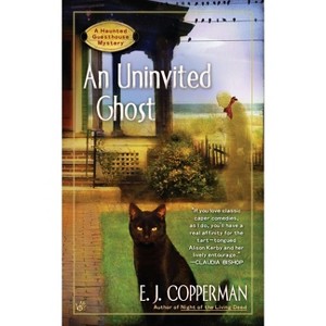 AN Uninvited Ghost - (Haunted Guesthouse Mystery) by  E J Copperman (Paperback) - 1 of 1