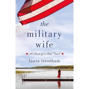 The Military Wife - (Heart of a Hero) by  Laura Trentham (Paperback) - 1 of 1