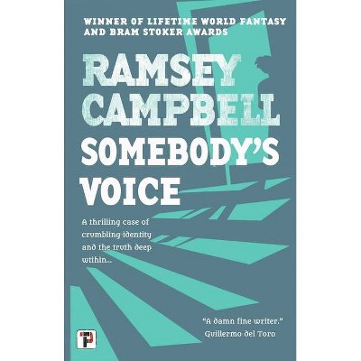 Somebody's Voice - (Fiction Without Frontiers) by  Ramsey Campbell (Paperback)