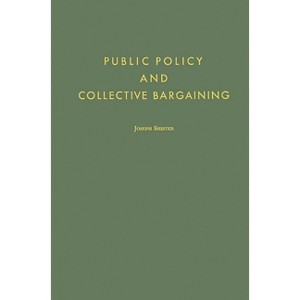 Public Policy and Collective Bargaining - (Contributions in Political Science) by  Unknown (Hardcover) - 1 of 1
