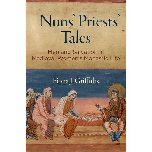 Nuns' Priests' Tales - (middle Ages) By Fiona J Griffiths (hardcover ...