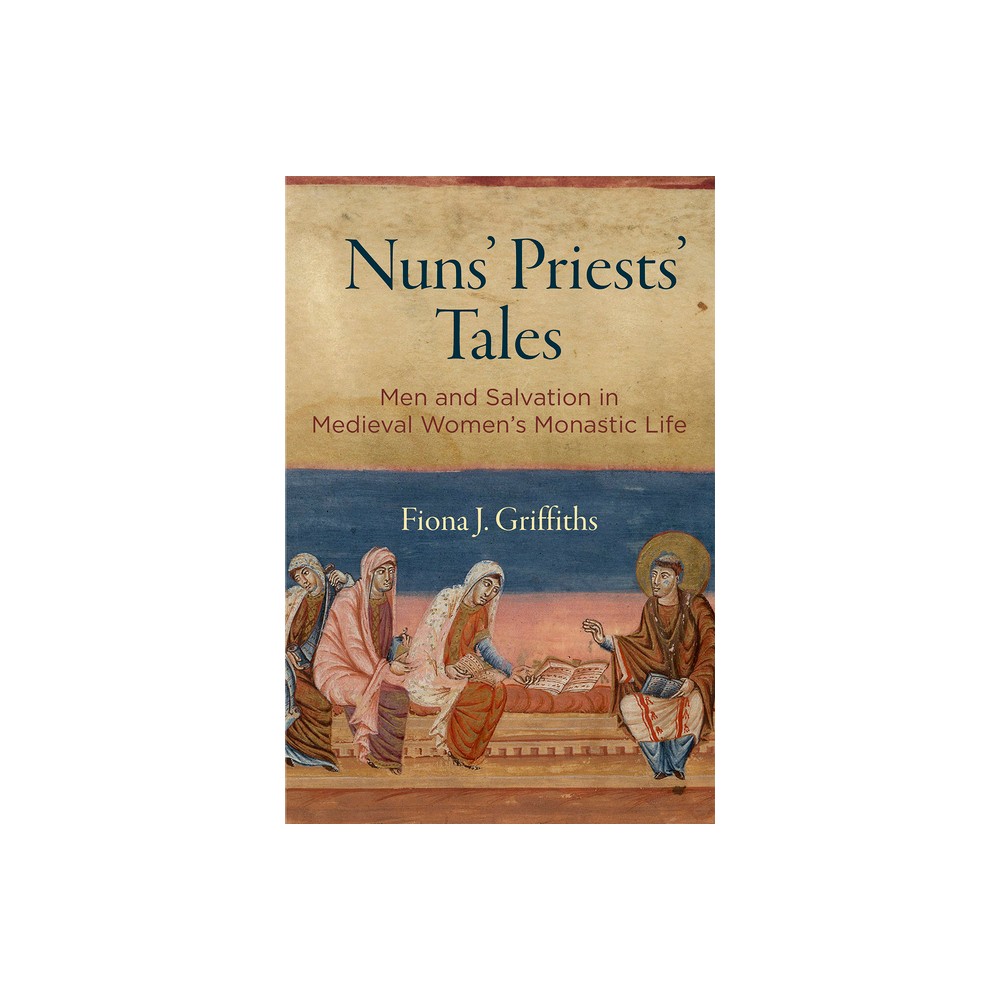 Nuns Priests Tales - (Middle Ages) by Fiona J Griffiths (Hardcover)