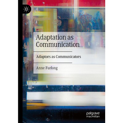 Adaptation as Communication - by  Anne Furlong (Hardcover)