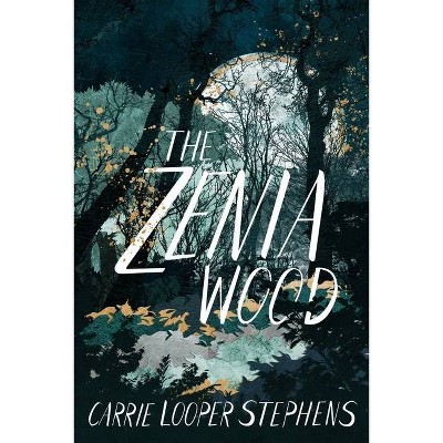 The Zenia Wood - by  Carrie Looper Stephens (Paperback)