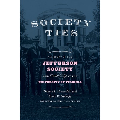 Society Ties - by  Thomas L Howard & Owen W Gallogly (Hardcover)