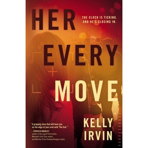 Her Every Move - by  Kelly Irvin (Paperback) - 1 of 1