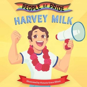 Harvey Milk - (People of Pride) by  Little Bee Books (Board Book) - 1 of 1