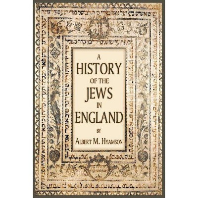 A History of the Jews in England - by  Albert M Hyamson (Paperback)