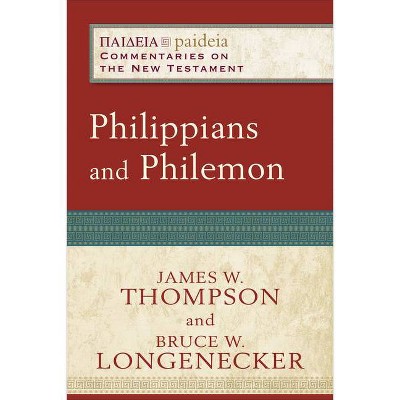 Philippians and Philemon - (Paideia: Commentaries on the New Testament) by  Bruce W Longenecker & James W Thompson (Paperback)