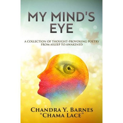 My Mind's Eye - by  Chandra Y Barnes (Paperback)