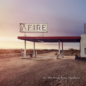 Afire - On The Road From Nowhere (CD) - 1 of 1