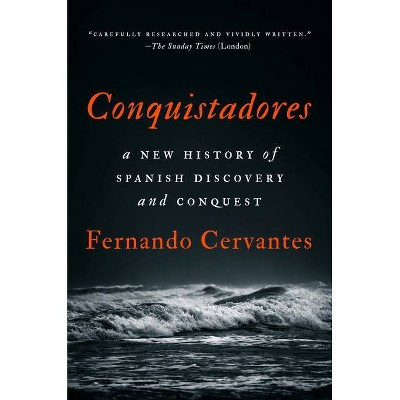 Conquistadores - by  Fernando Cervantes (Hardcover)