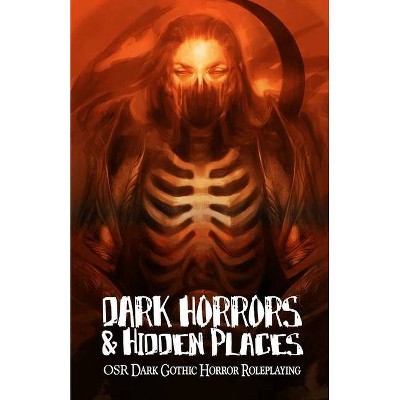 Dark Horrors & Hidden Places - by  Brett M Bernstein & Dave Vaulderhaug (Paperback)