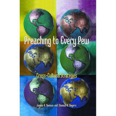 Preaching to Every Pew - by  James R Nieman & Thomas G Rogers (Paperback)