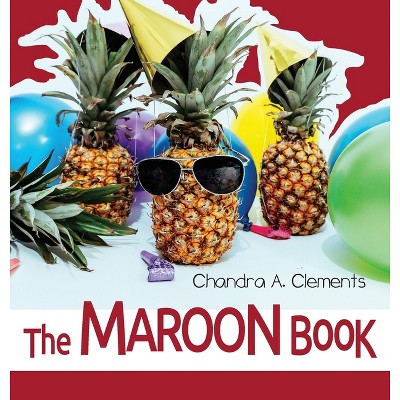 The Maroon Book - (Spotlight on Australia) by  Chandra A Clements (Hardcover)