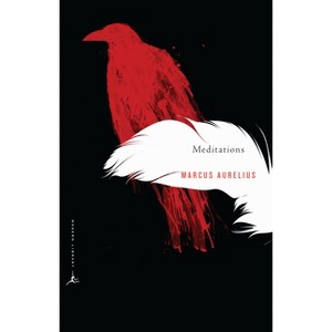 Meditations - (Modern Library Classics (Paperback)) Annotated by  Marcus Aurelius (Paperback) - 1 of 1