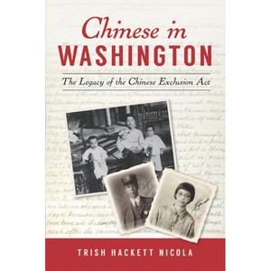 Chinese in Washington - (American Heritage) by  Trish Hackett Nicola (Paperback) - 1 of 1