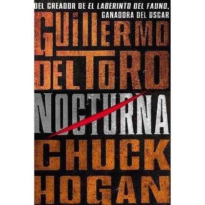 Nocturna - (La Trilogia de La Nocturna) by  Guillermo del Toro & Chuck Hogan (Paperback)