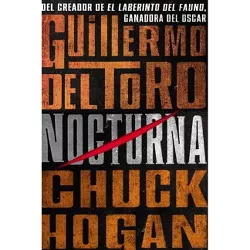 Nocturna - (La Trilogia de La Nocturna) by  Guillermo del Toro & Chuck Hogan (Paperback)