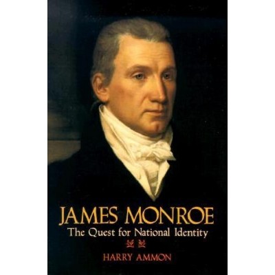 James Monroe - by  Harry Ammon (Paperback)