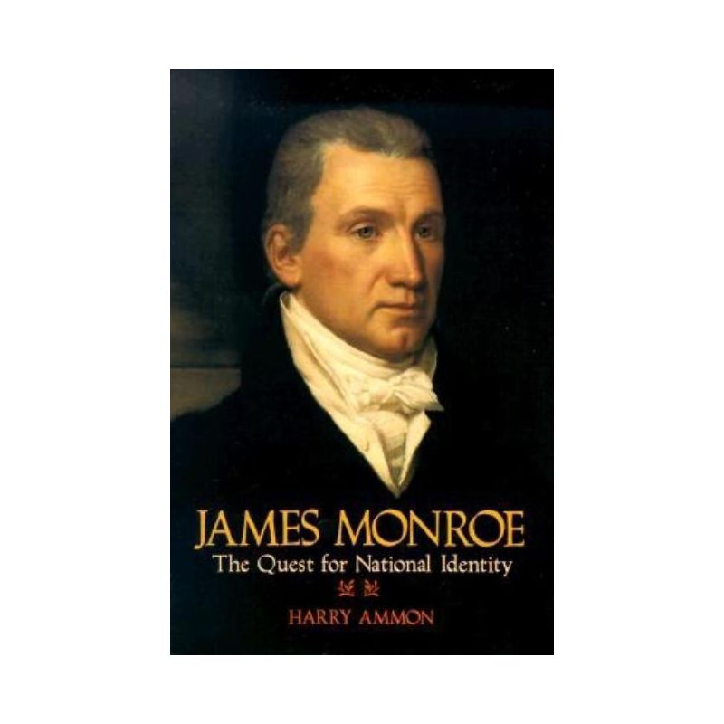 James Monroe - by  Harry Ammon (Paperback), 1 of 2