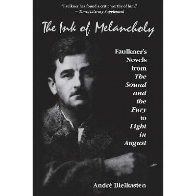 The Ink of Melancholy - by  André Bleikasten (Paperback)