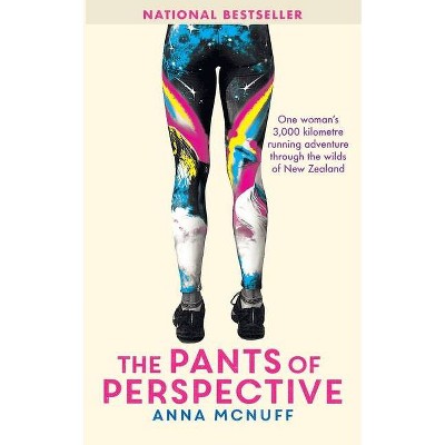 The Pants Of Perspective - by  Anna McNuff (Paperback)