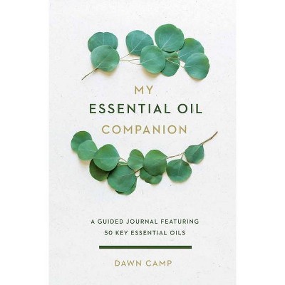 My Essential Oil Companion - by  Dawn Camp (Paperback)