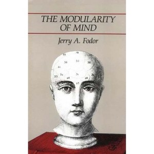 The Modularity of Mind - (Bradford Monograph) by  Jerry A Fodor (Paperback) - 1 of 1