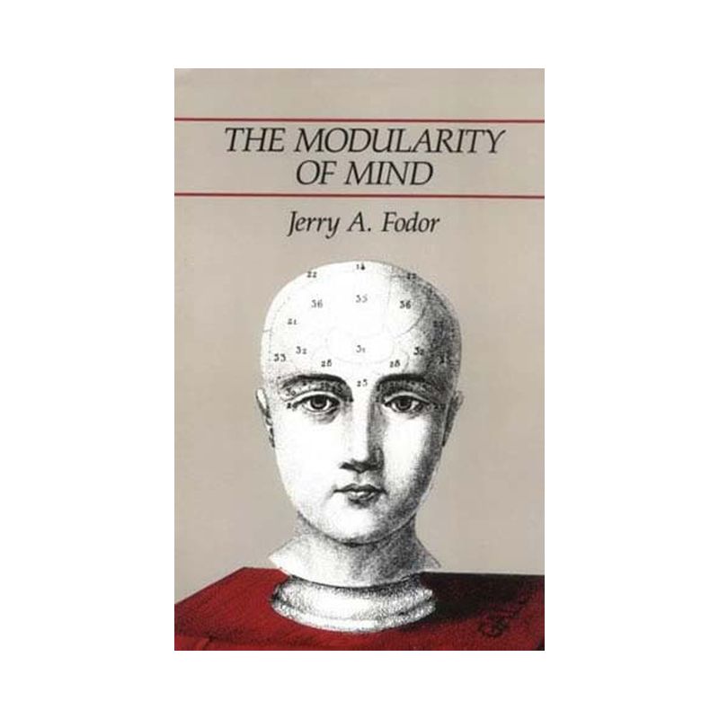 The Modularity of Mind - (Bradford Monograph) by  Jerry A Fodor (Paperback), 1 of 2
