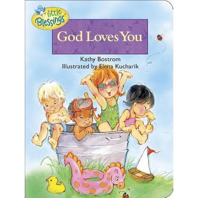 God Loves You - (Little Blessings) by  Kathleen Bostrom (Board Book)