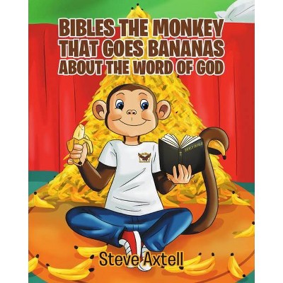 Bibles The Monkey - (Bibles the Monkey) by  Steve Edward Axtell (Paperback)