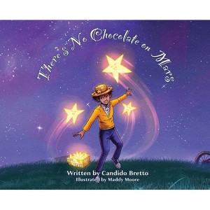 There's No Chocolate on Mars - by  Candido Bretto (Hardcover) - 1 of 1