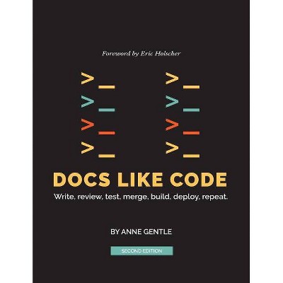 Docs Like Code - by  Anne Gentle (Paperback)