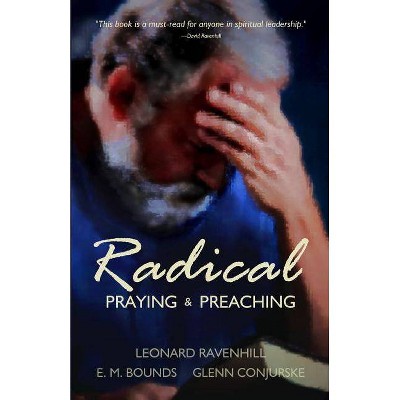 Radical - by  Leonard Ravenhill & Glenn Conjurske & E Bounds (Paperback)