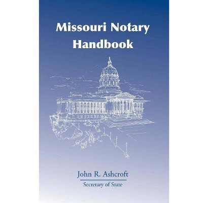 Missouri Notary Handbook - by  Missouri Secretary of State (Paperback)