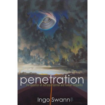 Penetration - by  Ingo Swann (Paperback)