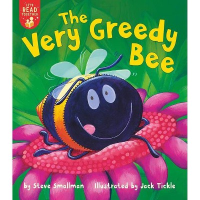 The Very Greedy Bee - (Let's Read Together) by  Steve Smallman (Paperback)