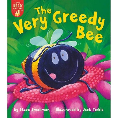 The Very Greedy Bee - (Let's Read Together) by  Steve Smallman (Paperback)