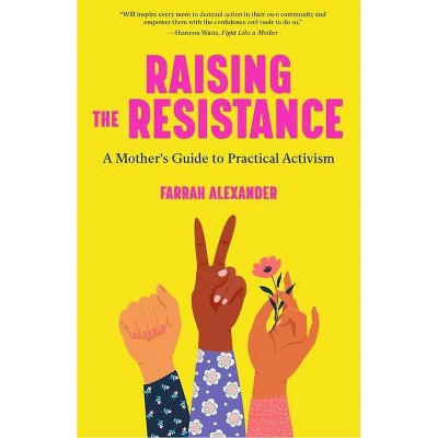 Raising the Resistance - by  Farrah Alexander (Paperback)