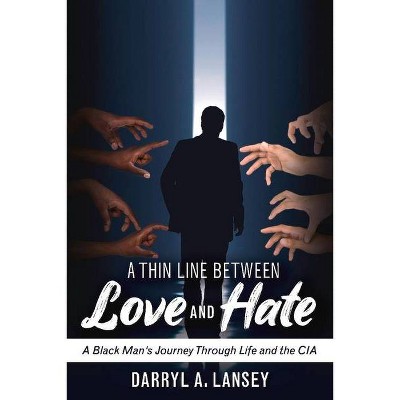 A Thin Line Between Love and Hate - by  Darryl A Lansey (Paperback)