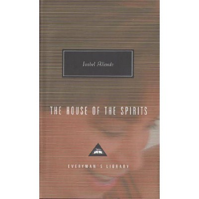 The House of the Spirits - (Everyman's Library Contemporary Classics) by  Isabel Allende (Hardcover)
