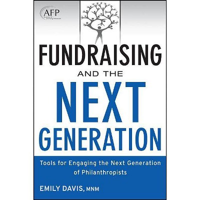 Fundraising and the Next Generation - (AFP/Wiley Fund Development) by  Emily Davis (Hardcover)