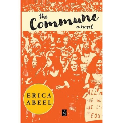 The Commune - by  Erica Abeel (Paperback)