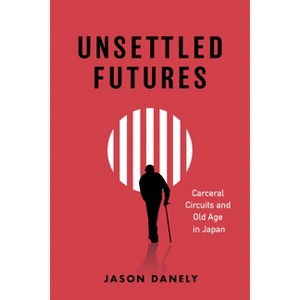 Unsettled Futures - by Jason Danely - 1 of 1