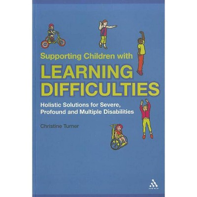 Supporting Children with Learning Difficulties - by  Christine Turner (Paperback)