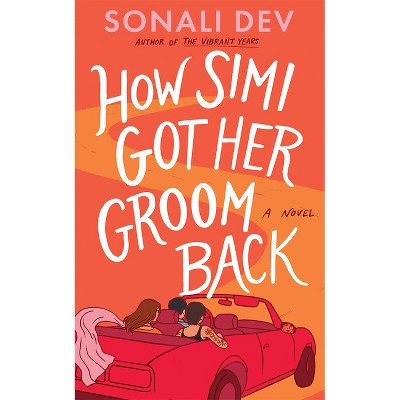 How Simi Got Her Groom Back - by Sonali Dev