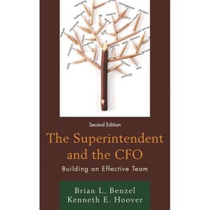 The Superintendent and the CFO - 2nd Edition by  Brian L Benzel & Kenneth E Hoover (Paperback) - 1 of 1