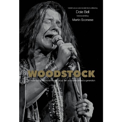 Woodstock: Interviews and Recollections - by  Dale Bell (Paperback)